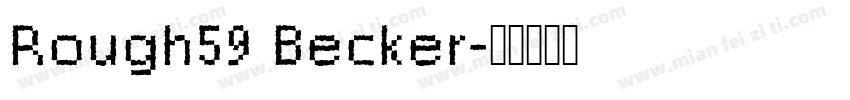 Rough59 Becker字体转换